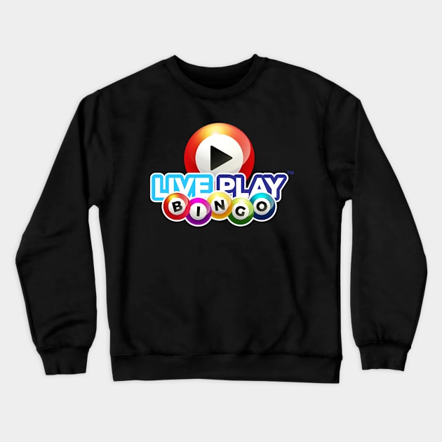 Live Play Bingo Tee Crewneck Sweatshirt by Confessions Of A Bingo Addict